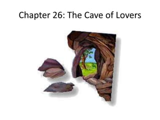 Chapter 26: The Cave of Lovers
 