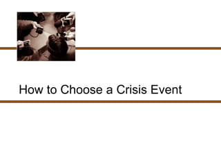 How to Choose a Crisis Event
 
