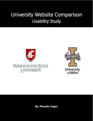 1
University Website Comparison
Usability Study
By: Phoebe Unger
 