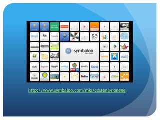 http://www.symbaloo.com/mix/ccsseng-noneng
 