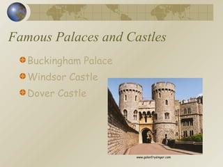 Famous Palaces and Castles Buckingham Palace Windsor Castle Dover Castle www.galenfrysinger.com 