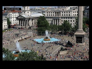TRAFALGAR SQUARE 