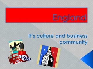 England It’s culture and business community 