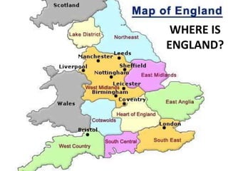 WHERE IS
ENGLAND?