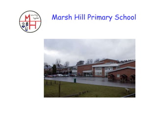 Marsh Hill Primary School 