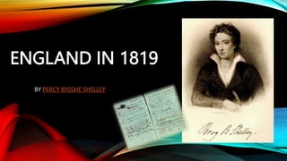 England 1819 by Percy Shelly about social issues | PPTX