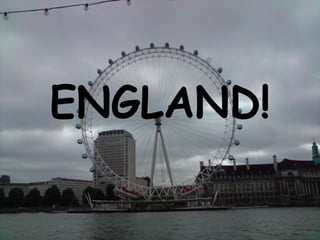 ENGLAND! 