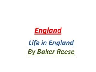 EnglandLife in EnglandBy Baker Reese