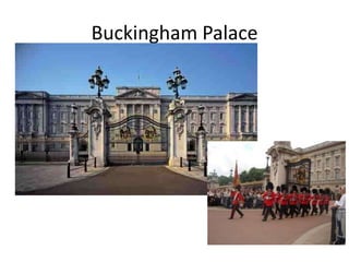 Buckingham Palace
 
