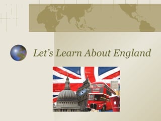 Let’s Learn About England
 
