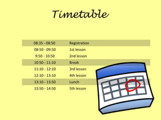 Timetable

08:35 - 08:50   Registration
08:50 - 09:50   1st lesson
9:50 - 10:50    2nd lesson
10:50 - 11:10   Break
11:10 - 12:10   3rd lesson
12:10 - 13:10   4th lesson
13:10 - 13:50   Lunch
13:50 - 14:50   5th lesson
 