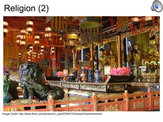 Religion (2) Image Credit: http://www.flickr.com/photos/mr_oye/223044125/sizes/l/in/photostream/ 
