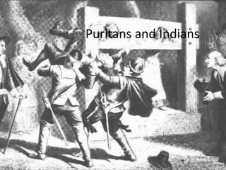 Puritans and Indians
 