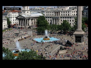 TRAFALGAR SQUARE
 