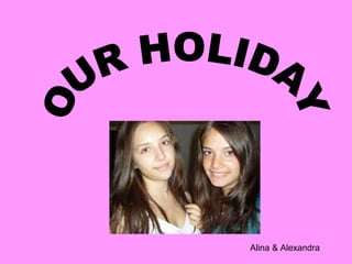 Alina & Alexandra

 