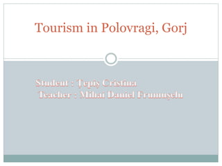 Tourism in Polovragi, Gorj
 