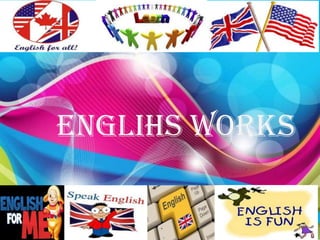 ENGLIHS WORKS
 