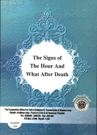 The Signs of 
The Hour And 
What After Death 
 