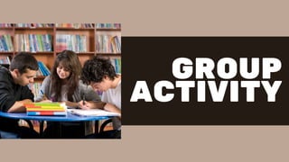 GROUP
ACTIVITY
 