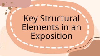 Key Structural
Elements in an
Exposition
 