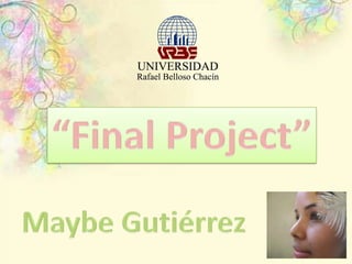 “Final Project” Maybe Gutiérrez 