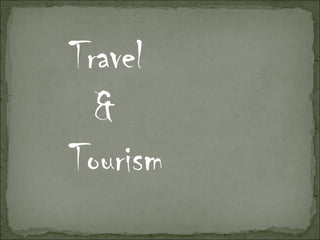 Travel  & Tourism 