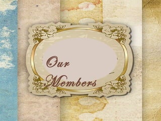 Our Members 