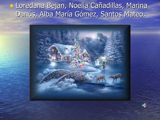 Loredana Bejan, Noelia Cañadillas, Marina Danús, Alba María Gómez, Santos Mateo. 