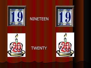 NINETEEN




TWENTY
 