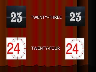 TWENTY-THREE




TWENTY-FOUR
 
