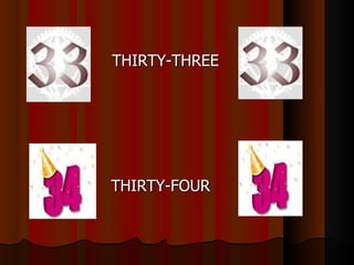 THIRTY-THREE




THIRTY-FOUR
 