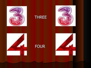 THREE




FOUR
 