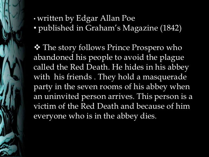 an examination of the novel the red masque of death by edgar allan poe Edgar allan poe was a prominent figure when it comes to gothic literature, character analysis of poe's “masque of the red death” (an essay) poe uses the terms “blood” and “death” throughout the story, as well as. an examination of the novel the red masque of death by edgar allan poe Edgar allan poe was a prominent figure when it comes to gothic literature, character analysis of poe's “masque of the red death” (an essay) poe uses the terms “blood” and “death” throughout the story, as well as.