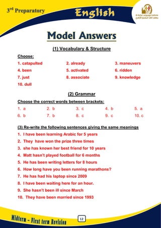 12
3rd
Preparatory
Model Answers
(1) Vocabulary & Structure
Choose:
1. catapulted 2. already 3. maneuvers
4. been 5. activ...