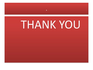 .
THANK YOU
 