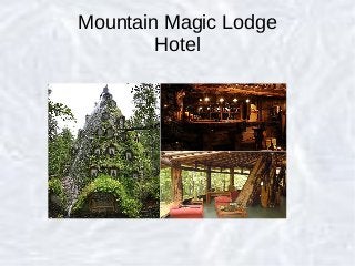 Mountain Magic Lodge
Hotel
 