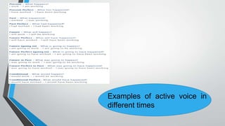 Examples of active voice in
different times
 