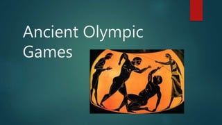 Ancient Olympic
Games
 