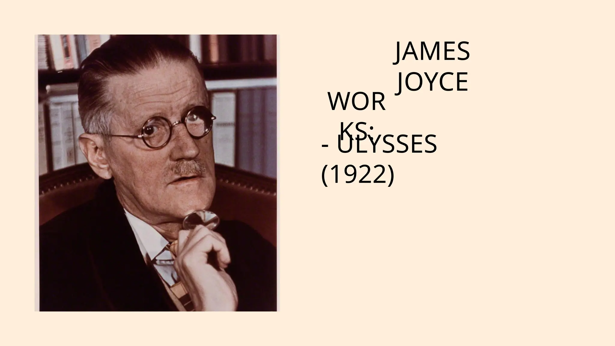 JAMES
JOYCE
WOR
KS:
- ULYSSES
(1922)
 