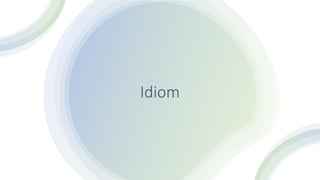 Idiom
 