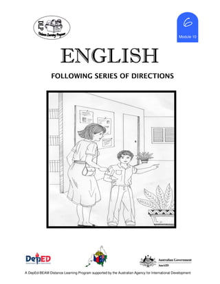 ENGLISHENGLISHENGLISHENGLISH
Marcy_cb21
6666
Module 10
A DepEd-BEAM Distance Learning Program supported by the Australian Agency for International Development
FOLLOWING SERIES OF DIRECTIONS
 