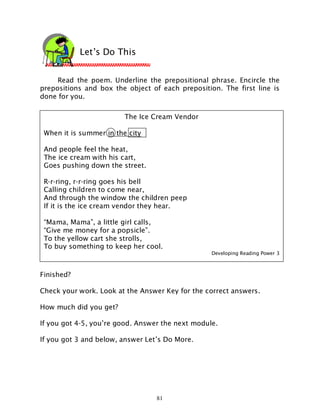 81
Read the poem. Underline the prepositional phrase. Encircle the
prepositions and box the object of each preposition. Th...