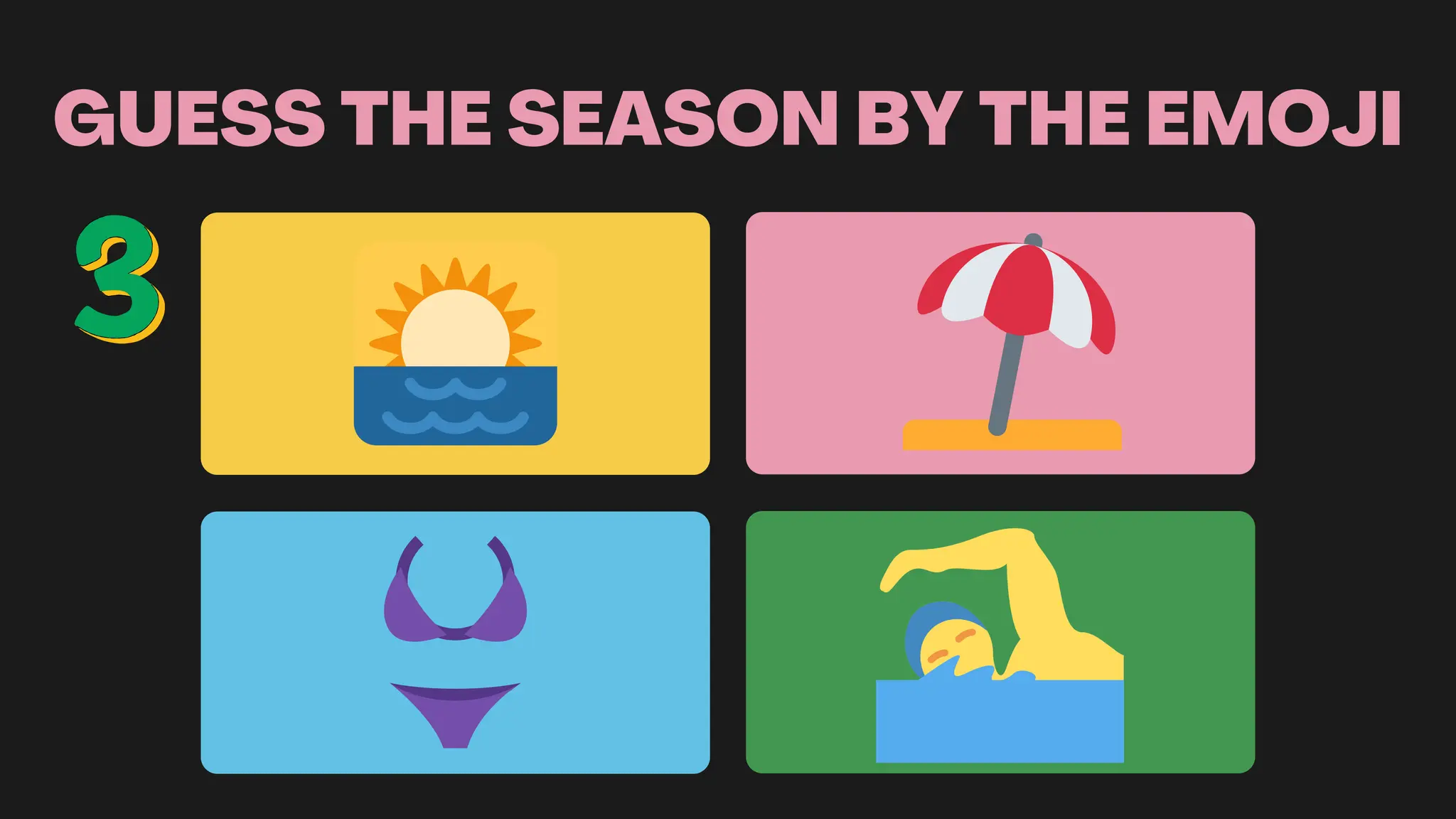 GUESS THE SEASON BY THE EMOJI
 