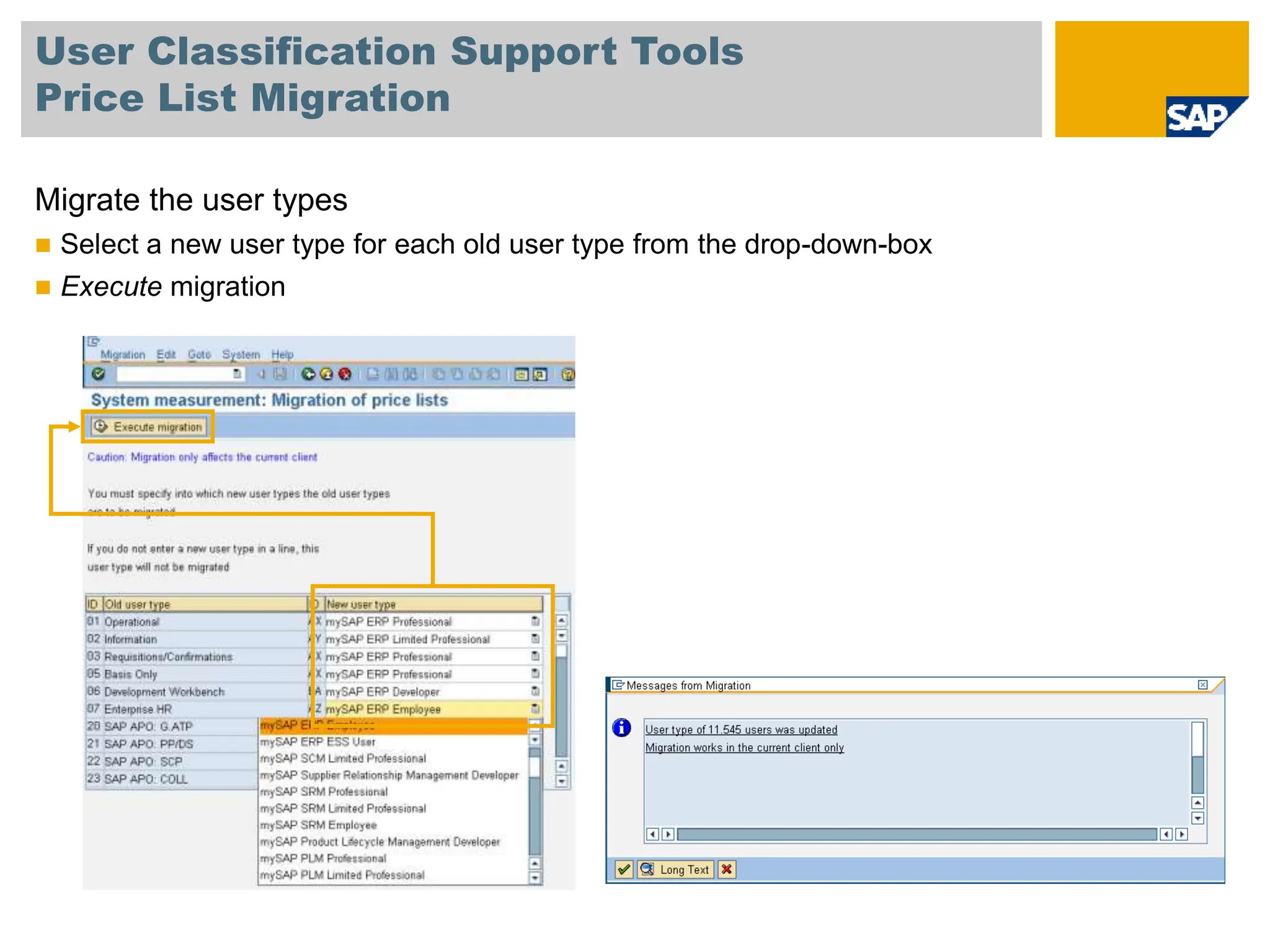 User Classification Support Tools
Price List Migration
Migrate the user types
 Select a new user type for each old user type from the drop-down-box
 Execute migration
 