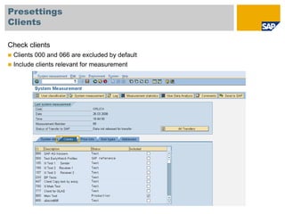 Presettings
Clients
Check clients
 Clients 000 and 066 are excluded by default
 Include clients relevant for measurement
 