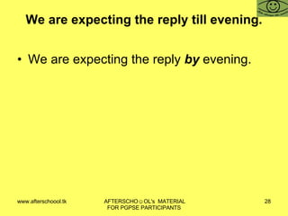 We are expecting the reply till evening. We are expecting the reply  by  evening. 