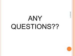 ANY
QUESTIONS??
26/05/2017
 