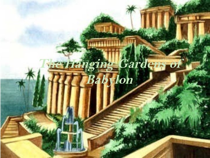 The Hanging Gardens Of Babylon The Hanging Gardens Of Babylon