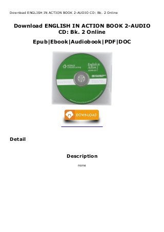 Download ENGLISH IN ACTION BOOK 2-AUDIO
CD: Bk. 2 Online
Epub|Ebook|Audiobook|PDF|DOC
Description
Download ENGLISH IN ACTION BOOK 2-AUDIO CD: Bk. 2 Online
KWH
Detail
none
 