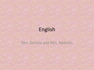 English
Mrs. Gerosa and Mrs. Nellums
 